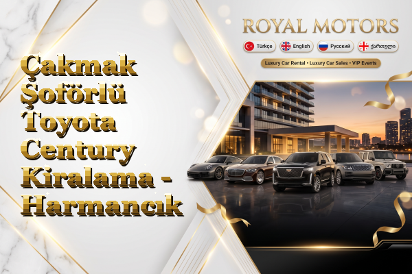 Çakmak Şoförlü Toyota Century Kiralama - Harmancık