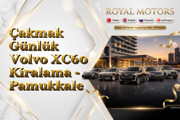 Çakmak Günlük Volvo XC60 Kiralama - Pamukkale