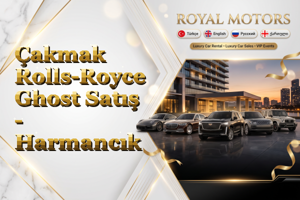 Çakmak Rolls-Royce Ghost Satış - Harmancık