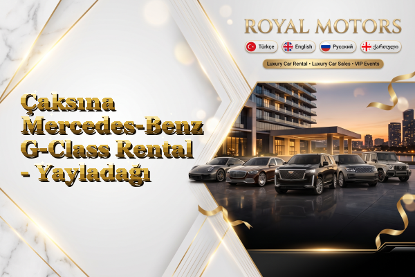 Çaksına Mercedes-Benz G-Class Rental - Yayladağı