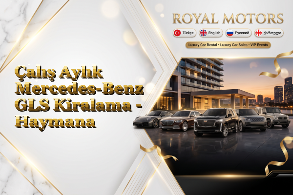 Çalış Aylık Mercedes-Benz GLS Kiralama - Haymana