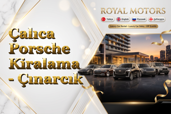 Çalıca Porsche Kiralama - Çınarcık