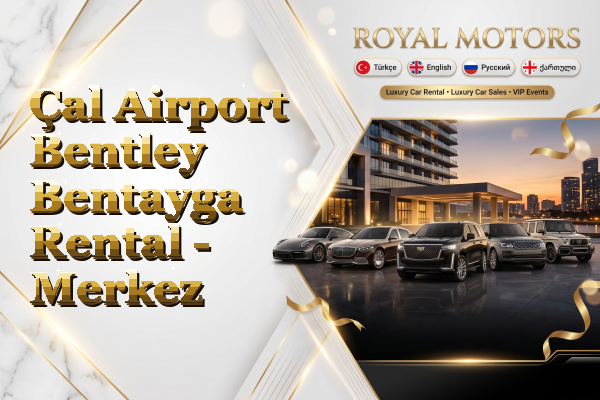 Çal Airport Bentley Bentayga Rental - Merkez