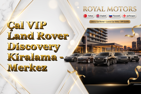 Çal VIP Land Rover Discovery Kiralama - Merkez