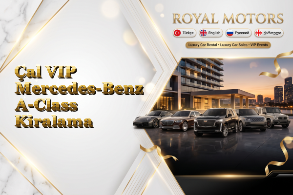 Çal VIP Mercedes-Benz A-Class Kiralama