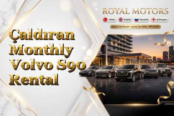 Çaldıran Monthly Volvo S90 Rental
