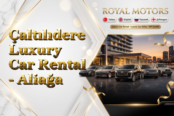 Çaltılıdere Luxury Car Rental - Aliağa