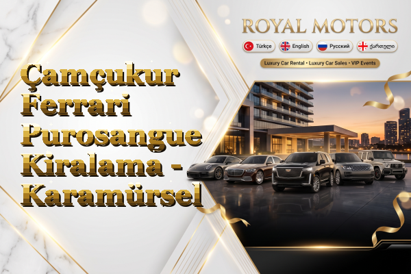 Çamçukur Ferrari Purosangue Kiralama - Karamürsel