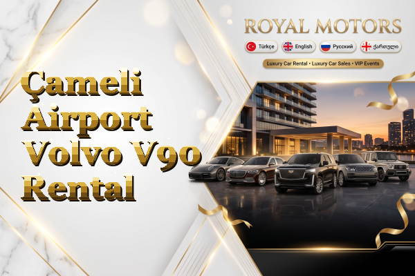 Çameli Airport Volvo V90 Rental