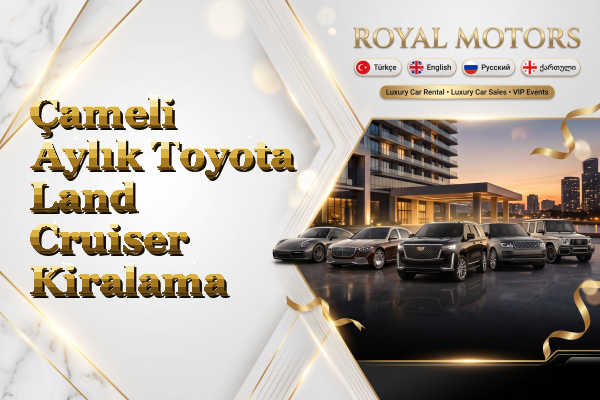 Çameli Aylık Toyota Land Cruiser Kiralama