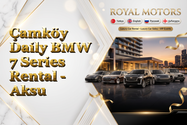 Çamköy Daily BMW 7 Series Rental - Aksu