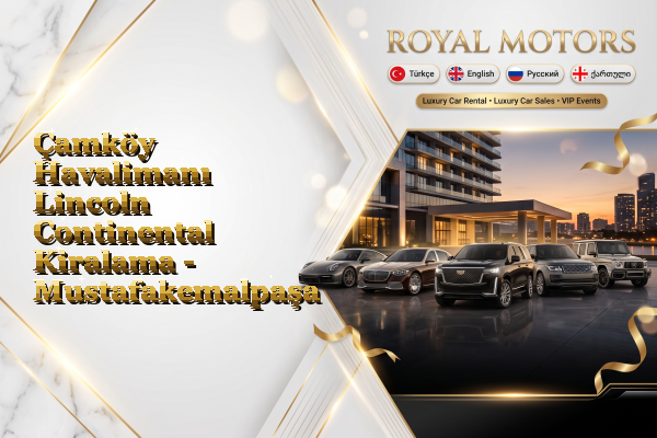 Çamköy Havalimanı Lincoln Continental Kiralama - Mustafakemalpaşa