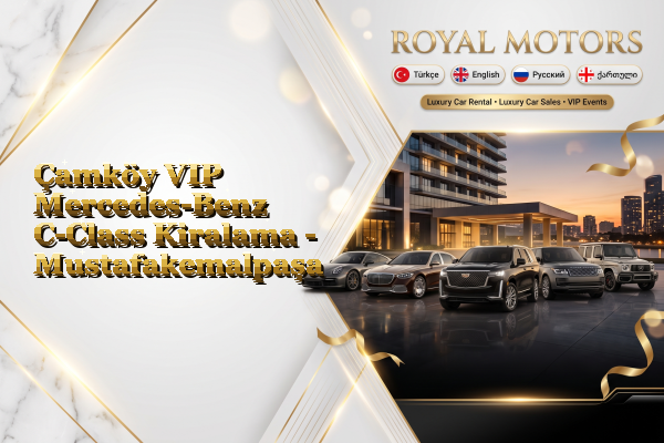 Çamköy VIP Mercedes-Benz C-Class Kiralama - Mustafakemalpaşa