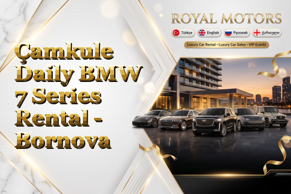 Çamkule Daily BMW 7 Series Rental - Bornova
