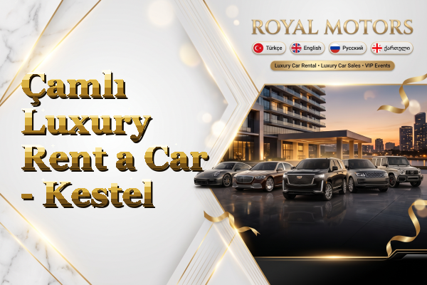 Çamlı Luxury Rent a Car - Kestel