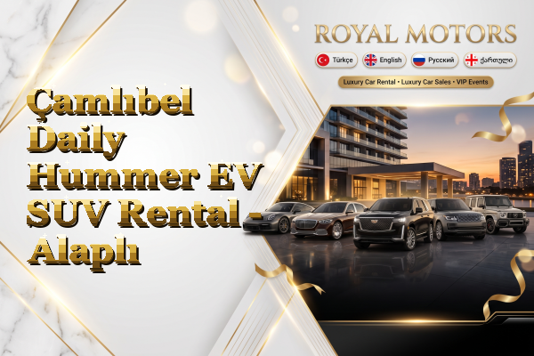 Çamlıbel Daily Hummer EV SUV Rental - Alaplı