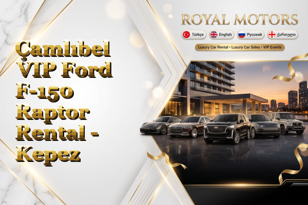 Çamlıbel VIP Ford F-150 Raptor Rental - Kepez