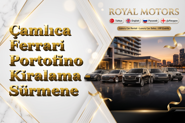 Çamlıca Ferrari Portofino Kiralama - Sürmene