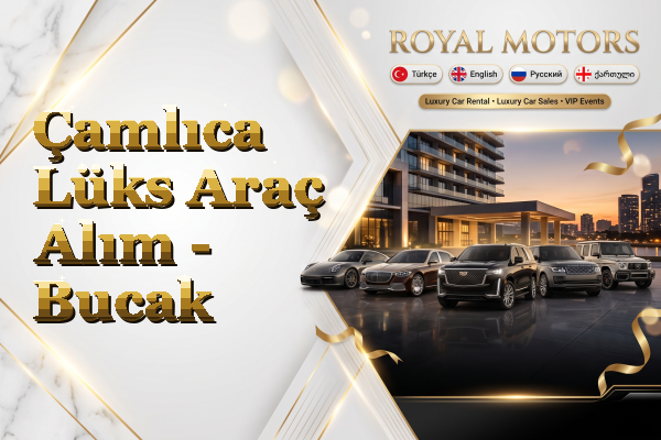 Çamlıca Lüks Araç Alım - Bucak