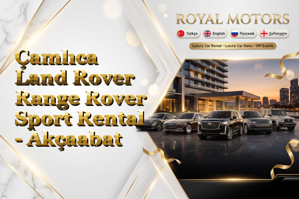 Çamlıca Land Rover Range Rover Sport Rental - Akçaabat