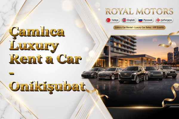 Çamlıca Luxury Rent a Car - Onikişubat