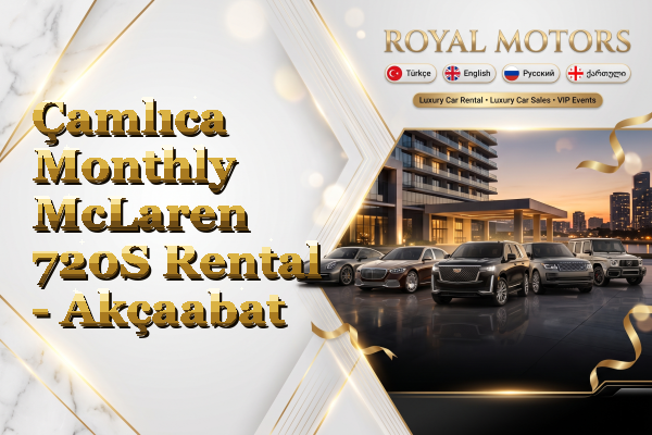 Çamlıca Monthly McLaren 720S Rental - Akçaabat
