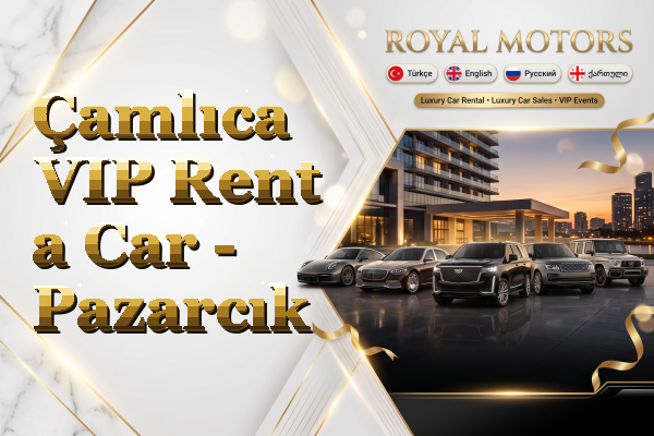 Çamlıca VIP Rent a Car - Pazarcık