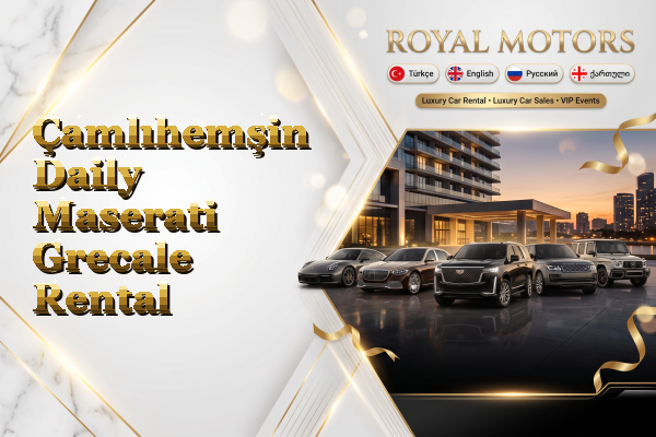 Çamlıhemşin Daily Maserati Grecale Rental