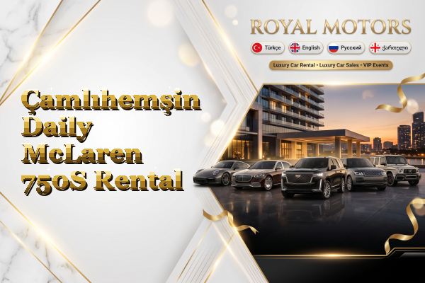 Çamlıhemşin Daily McLaren 750S Rental