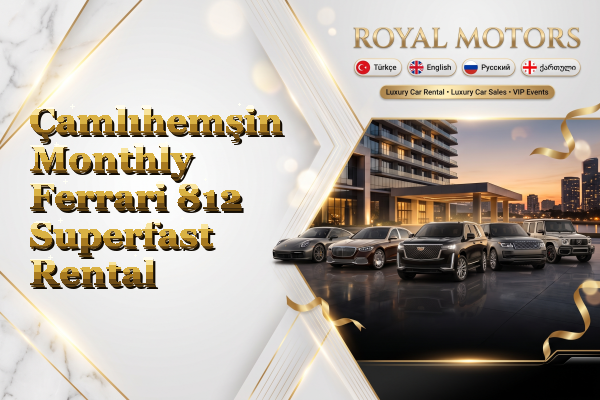 Çamlıhemşin Monthly Ferrari 812 Superfast Rental