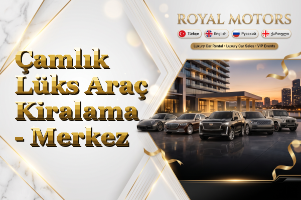 Çamlık Lüks Araç Kiralama - Merkez