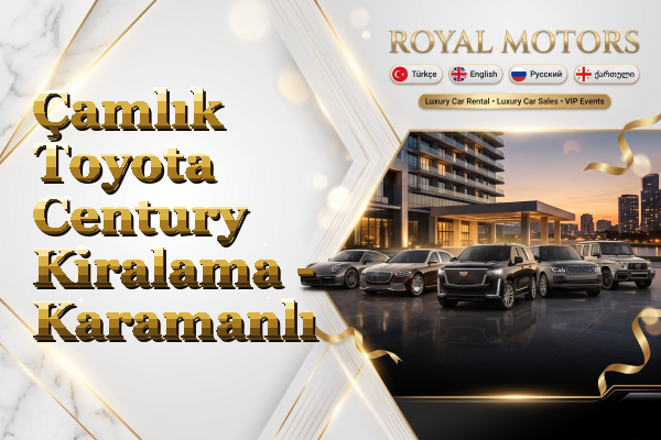Çamlık Toyota Century Kiralama - Karamanlı