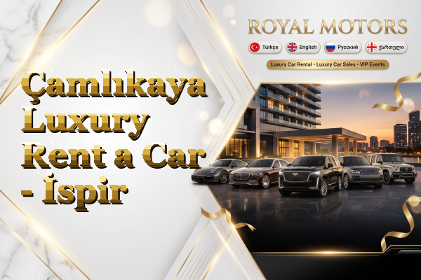 Çamlıkaya Luxury Rent a Car - İspir