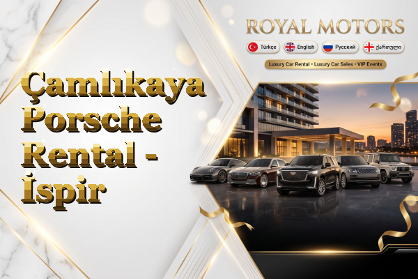 Çamlıkaya Porsche Rental - İspir