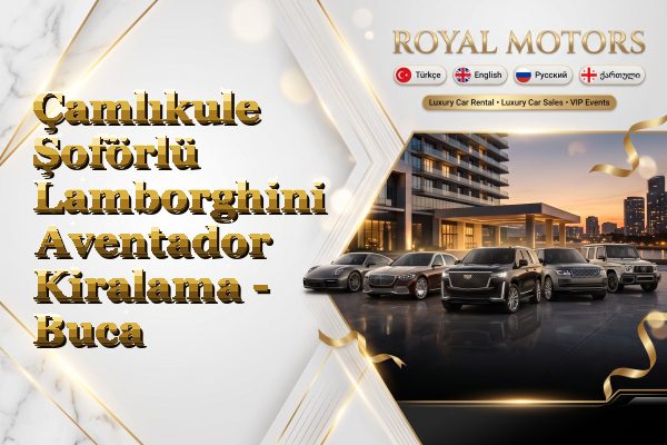 Çamlıkule Şoförlü Lamborghini Aventador Kiralama - Buca