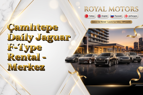 Çamlıtepe Daily Jaguar F-Type Rental - Merkez