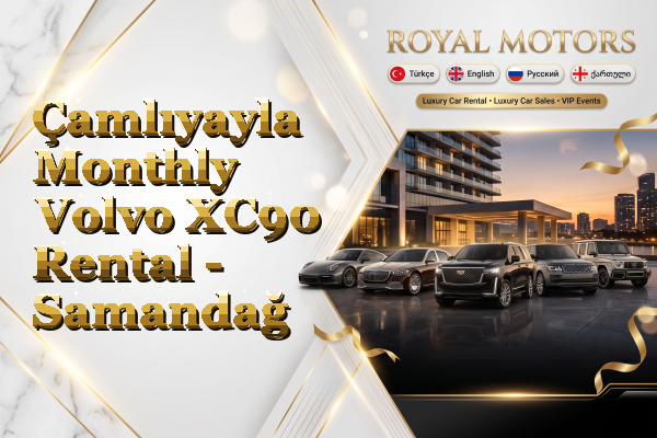 Çamlıyayla Monthly Volvo XC90 Rental - Samandağ