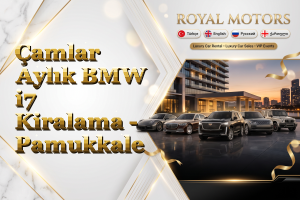 Çamlar Aylık BMW i7 Kiralama - Pamukkale