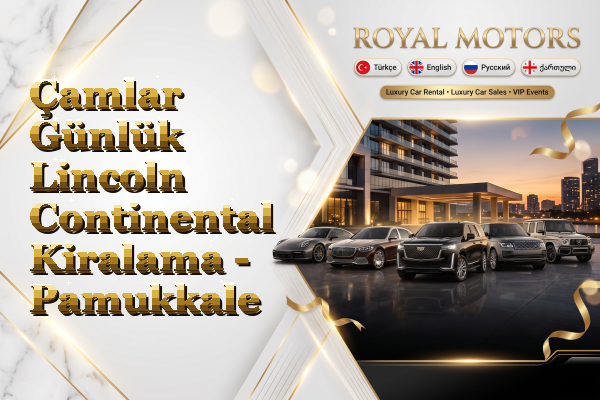 Çamlar Günlük Lincoln Continental Kiralama - Pamukkale