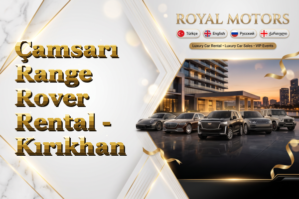 Çamsarı Range Rover Rental - Kırıkhan