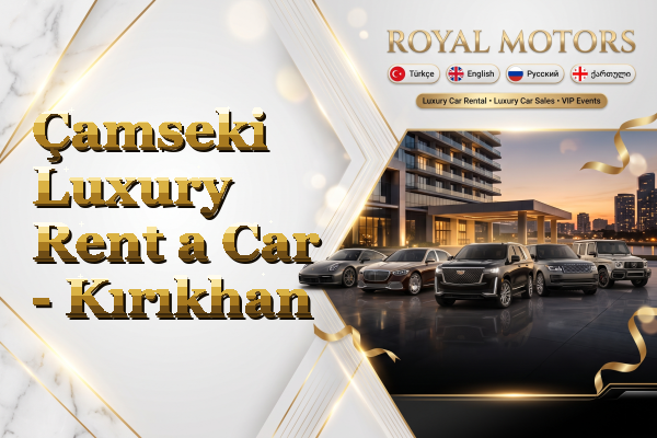 Çamseki Luxury Rent a Car - Kırıkhan