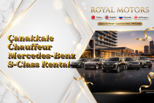 Çanakkale Chauffeur Mercedes-Benz S-Class Rental
