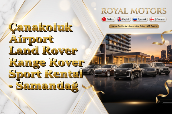 Çanakoluk Airport Land Rover Range Rover Sport Rental - Samandağ