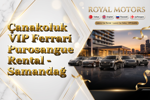 Çanakoluk VIP Ferrari Purosangue Rental - Samandağ
