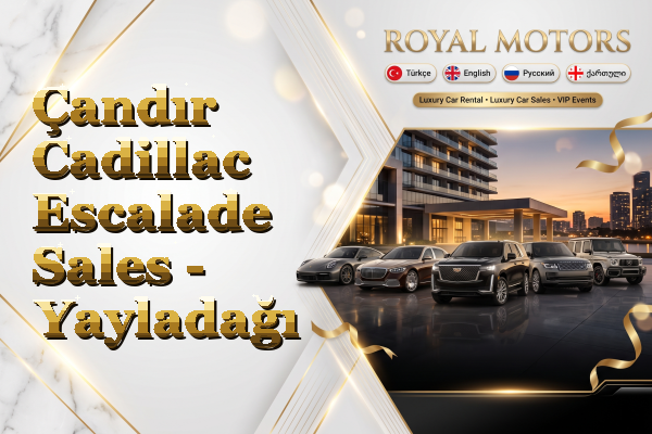 Çandır Cadillac Escalade Sales - Yayladağı