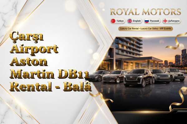 Çarşı Airport Aston Martin DB11 Rental - Balâ