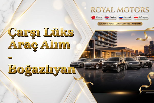 Çarşı Lüks Araç Alım - Boğazlıyan