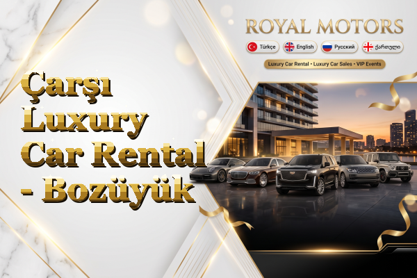 Çarşı Luxury Car Rental - Bozüyük