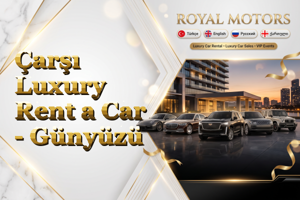 Çarşı Luxury Rent a Car - Günyüzü