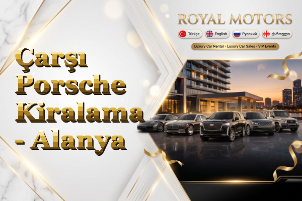 Çarşı Porsche Kiralama - Alanya
